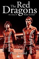 Red Dragons, The - The Story of Welsh Football