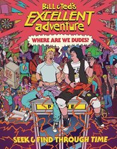 Bill Ted's Excellent AdventureTM Where Are We, Dudes Seek Find Through Time
