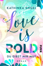 Love-is-Reihe 2 - Love is Bold – Du gibst mir Mut