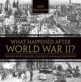 Omslag What Happened After World War II? History Book for Kids | Children's War & Military Books