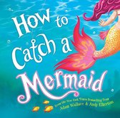 How to Catch - How to Catch a Mermaid
