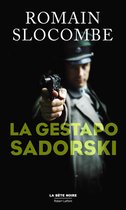 La bête noire - La Gestapo Sadorski