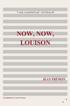 Now, Now, Louison