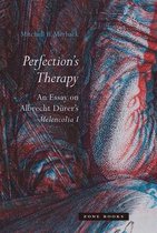 Perfection′s Therapy – An Essay on Albrecht Dürer′s Melencolia I