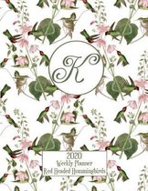 2020 Weekly Planner - Red Headed Hummingbirds - Personalized Letter K - 14 Month Large Print: Hummingbirds With Pink Trumpet Vines - White Background