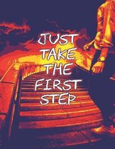 Just take the first step: You have the opportunity to shape your future,