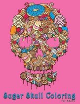 Sugar Skull Coloring For Adults: A Day of the dead Fun Color Design For Stress Relief Relaxation For Adults & Teens Coloring Book