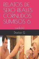 Relatos de Sexo Reales Cornudos Sumisos 6