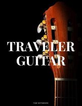 Traveler Guitar Tab Notebook: 6 String Guitar Chord and Tablature Staff Music Paper for Guitar Players, Musicians, Teachers and Students (8.5''x 11''