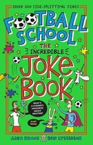 Football School The Incredible Joke Book 1
