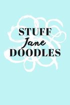 Stuff Jane Doodles: Personalized Teal Doodle Sketchbook (6 x 9 inch) with 110 blank dot grid pages inside.
