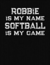 Robbie Is My Name Softball Is My Game