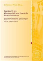 Karl Der Grosse. Wissenschaft Und Kunst ALS Herausforderung