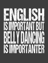 English Is Important But Belly Dancing Is Importanter