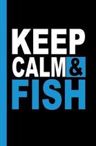 Keep Calm & Fish: Your fishing logbook to enter all your catches.