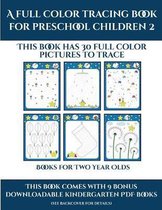 Books for Two Year Olds (A full color tracing book for preschool children 2)