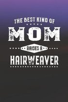 The Best Kind Of Mom Raises A Hairweaver