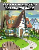 The village Adults Colouring Book