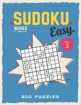 Sudoku series by. Tommy King Easy. Vol. 2 300 puzzles Find your level here