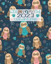 Good Morning Owl 2023 Calendar Planner