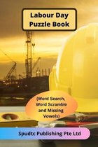 Labour Day Puzzle Book (Word Search, Word Scramble and Missing Vowels)