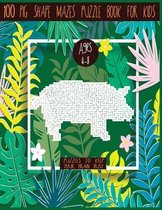 100 Pig Shape Mazes Puzzle For Kids Ages 4-8 Puzzles To Keep Your Brain Busy