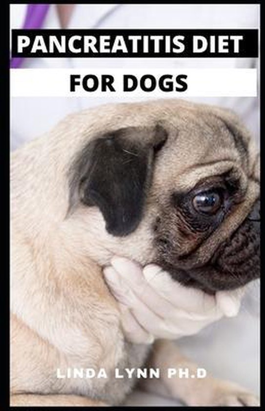 Pancreatitis Diet for Dogs, Linda Lynn 9798643626329 Boeken