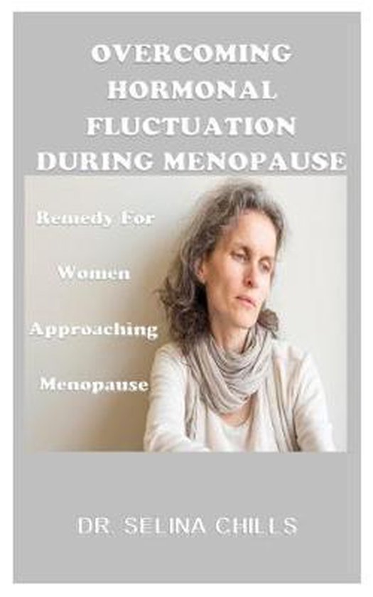 Hormonal Fluctuation during Menopause 9781693572609 Selina Chills Boeken