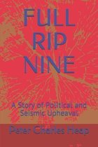 Full Rip Nine: A Story of Political and Seismic Upheaval