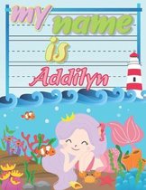 My Name is Addilyn