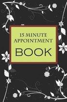 15 Minute Appointment Book: 15 Minute Appointment Book