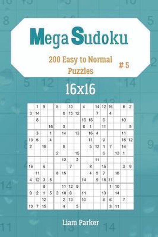 Mega Sudoku 16x16 Mega Sudoku 16x16 200 Easy to Normal Puzzles vol.5