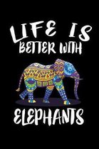 Life Is Better With Elephants: Animal Nature Collection