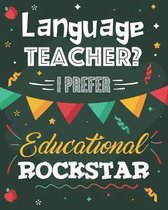 Language Teacher? I Prefer Educational Rockstar