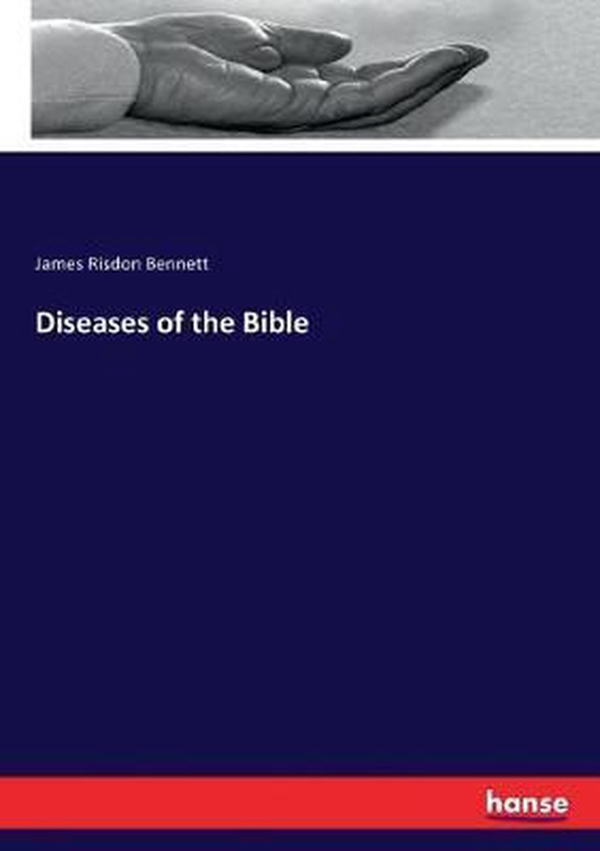 Diseases of the Bible - James Risdon Bennett