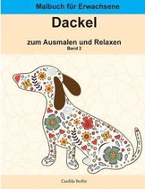 DACKEL - zum Ausmalen und Relaxen, Band 2: Malbuch f�r Erwachsene