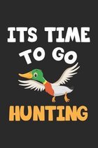 Its Time To Go Hunting: Notizbuch, Notizheft, Notizblock - Geschenk-Idee f�r J�ger & Enten-Jagd - Karo - A5 - 120 Seiten