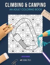 Climbing & Camping: AN ADULT COLORING BOOK: Climbing & Camping - 2 Coloring Books In 1