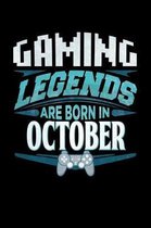 Gaming Legends Are Born In October: Gaming, Gamer Journal 6x9 Notebook Personalized Gift For Birthdays In October