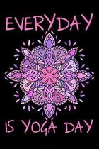 Everyday is Yoga day: Notebook (Journal, Diary) for Yogis - 120 lined pages to write in