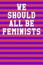 We Should All Be Feminists: Ukulele Tab Notebook 6''x9'' 120 Pages