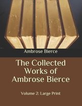 The Collected Works of Ambrose Bierce: Volume 2