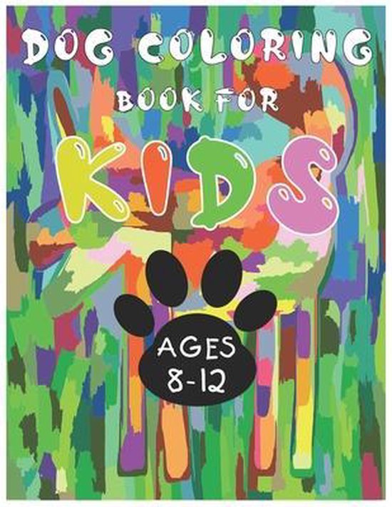 Dog Coloring Book For Kids Ages 8-12 - cover