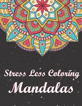 Stress Less Coloring Mandalas