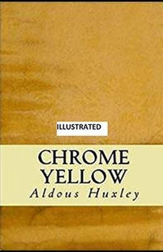 Crome Yellow Illustrated, Aldous Huxley 9798663456456 Boeken