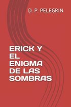 Erick Y El Enigma de Las Sombras