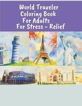 World Traveler Coloring Book For Adults For Stress - Relief