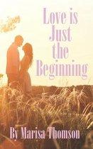 Love is Just the Beginning