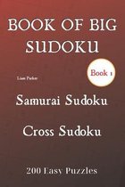 Book of Big Sudoku - Samurai Sudoku, Cross Sudoku 200 Easy Puzzles Book 1