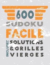 600 Sudoku Facile solutions & Grilles Vierges incluses